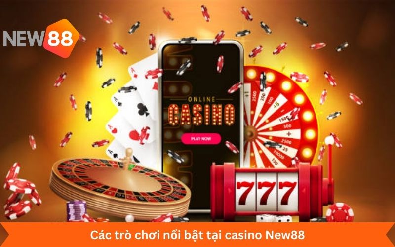 Các trò chơi nổi bật tại casino New88