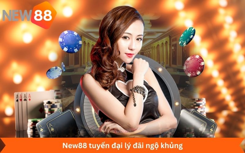 New88 tuyển đại lý đãi ngộ khủng