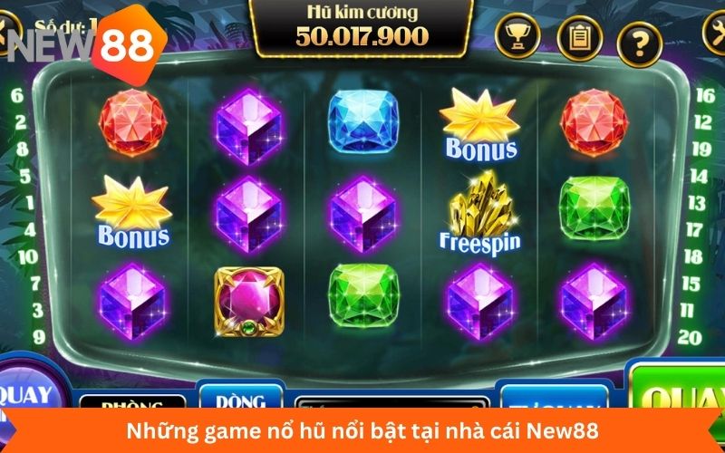 Những game nổ hũ nổi bật tại nhà cái New88